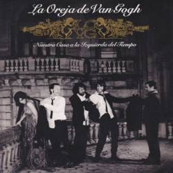 La Oreja de Van Gogh : Nuestra Casa a la Izquierda del Tiempo